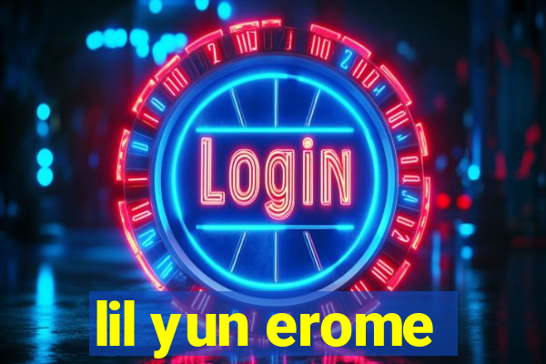 lil yun erome